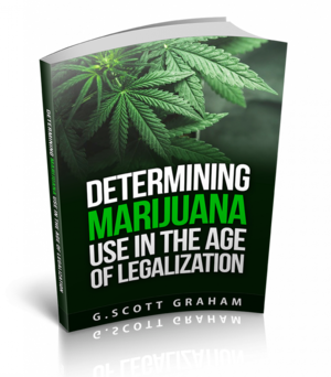 Determining Marijuana Use in the Age of Legalization 