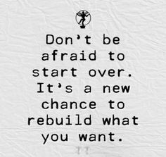 Don't be afraid to start over