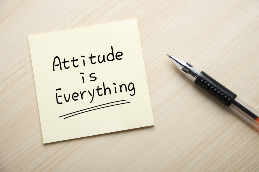 Attitude is everything