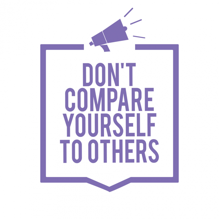 Don't Compare Yourself to Others