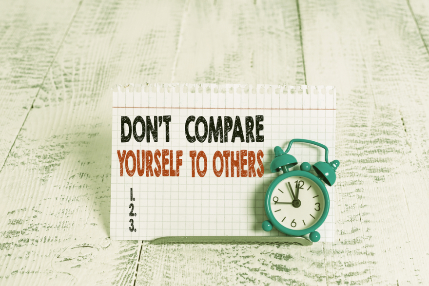 don't compare yourself to others