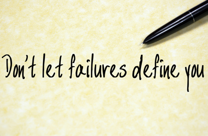 Don't let you failures define you