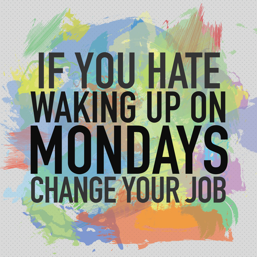 If you hate Mondays