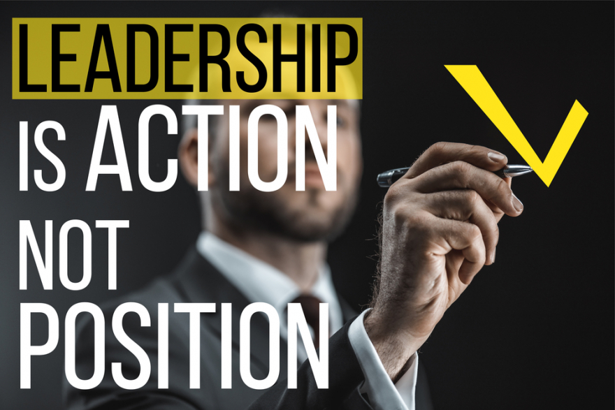 leadership is action not position