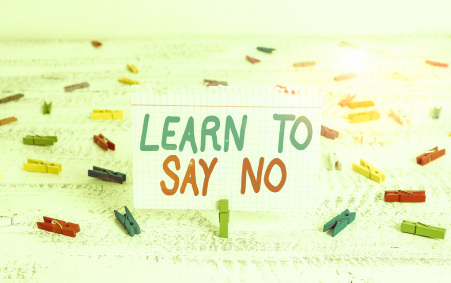 Learn to say no