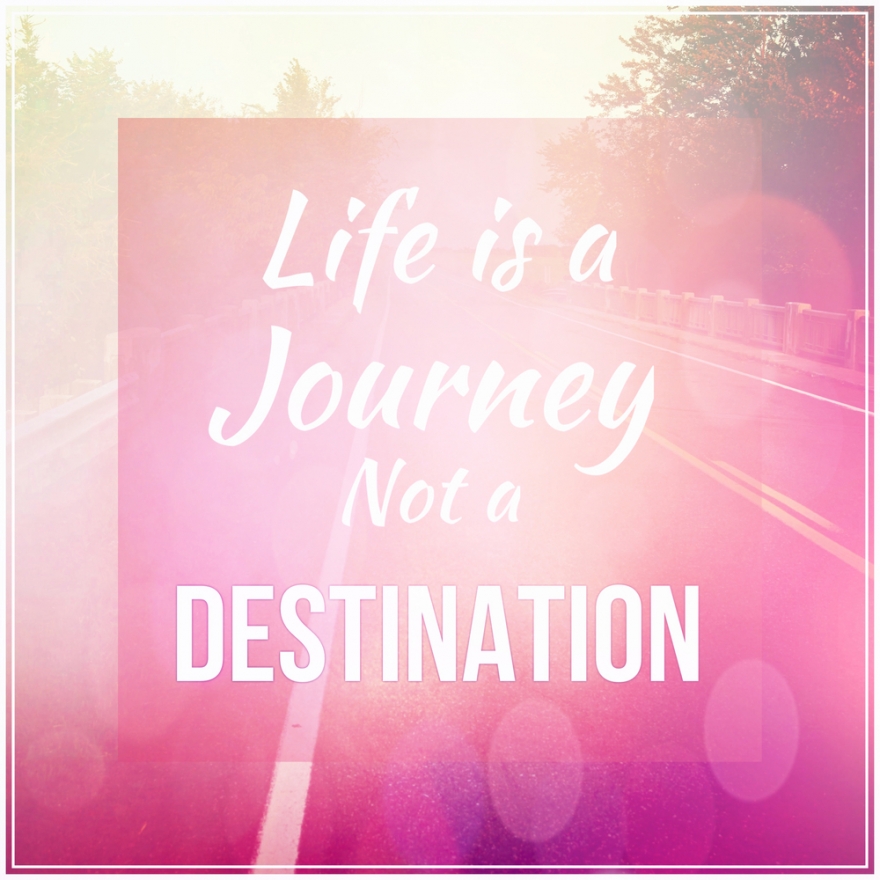 Life is a journey