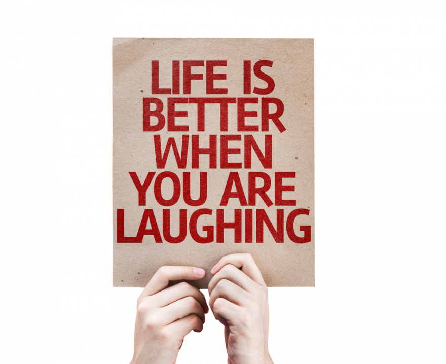 life is better when you are laughing