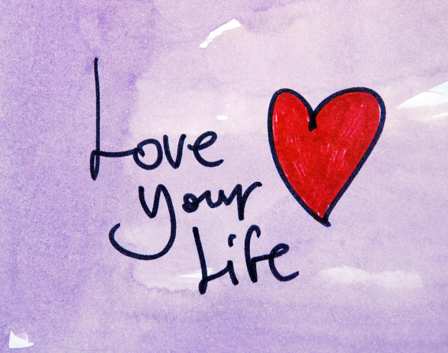 love your life