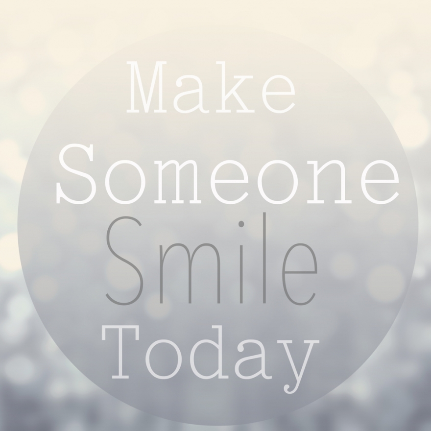 make someone smile today
