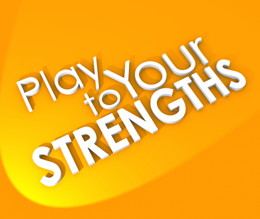 Play to Your Strengths