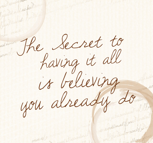 Secret to having is believing