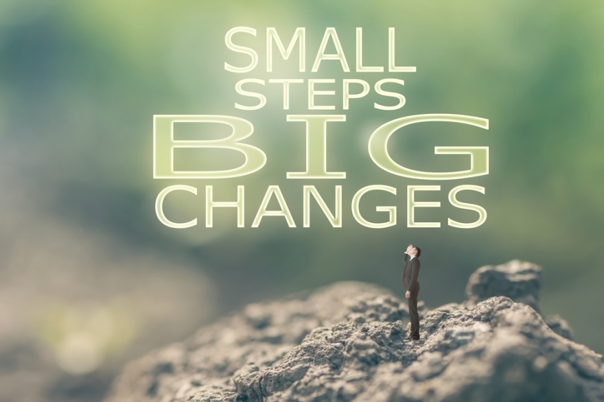 small steps lead to big changes