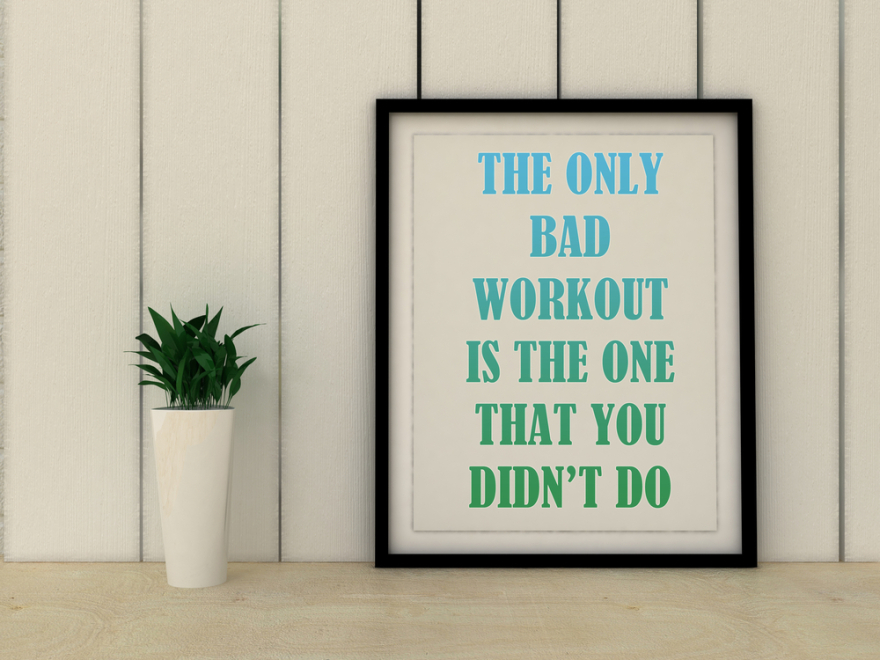 Sport, fitness, motivation, the only bad workout is the one you didn't do