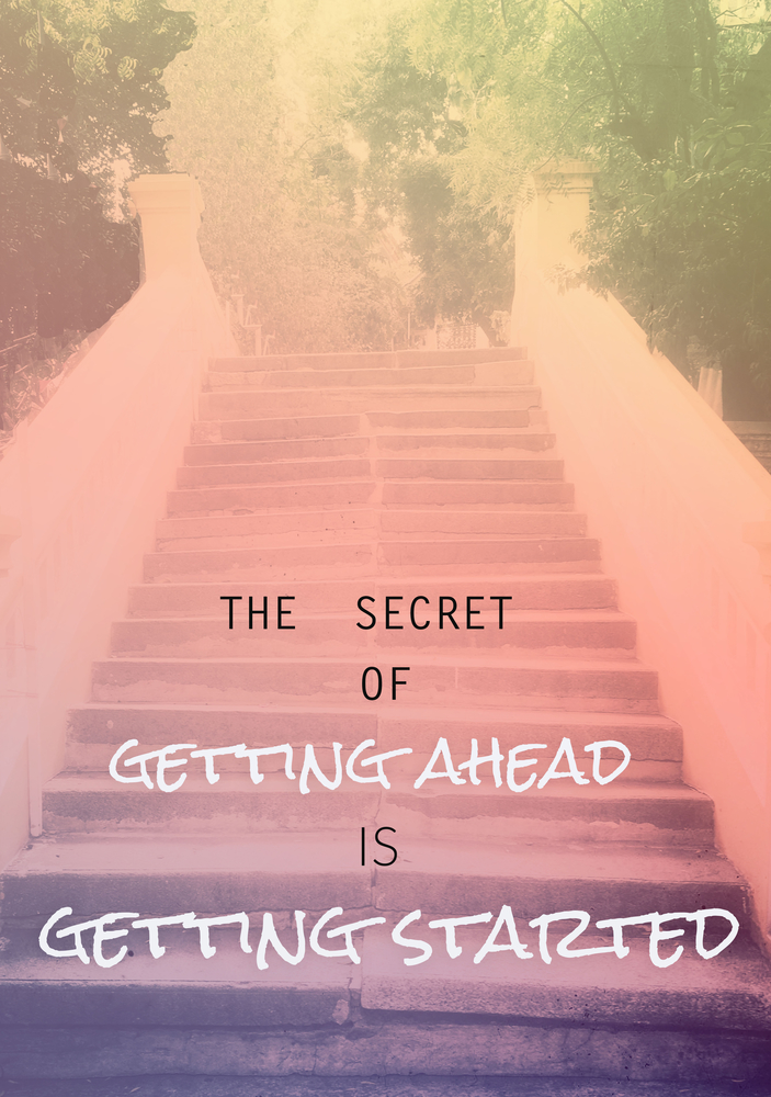 The secret of getting ahead