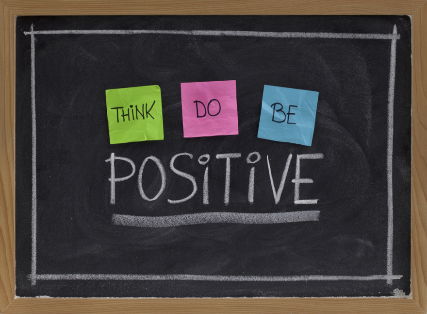 Think, do, be positive