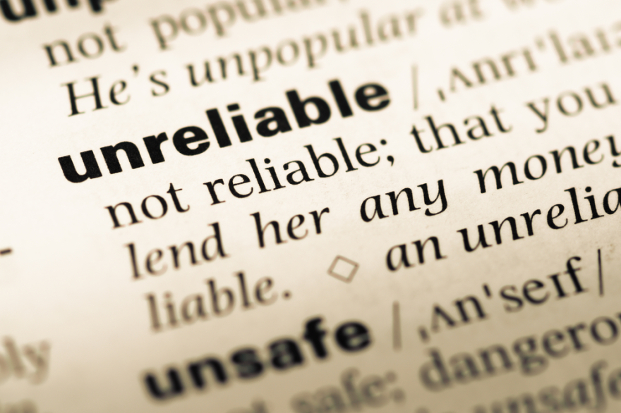 unreliable