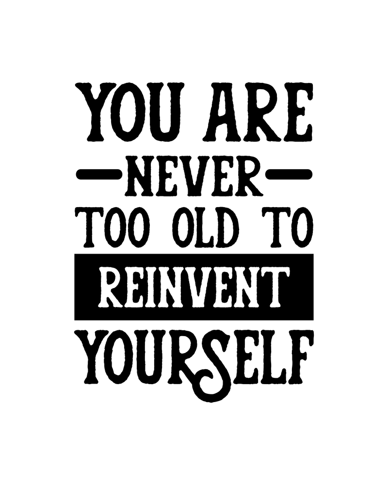 You are never too old to change yourself