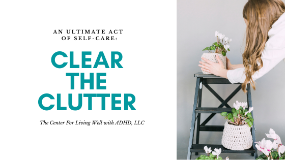 Clear Clutter For Ultimate Self Care